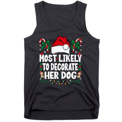 Most Likely To Decorate Her Dog Christmas Pajamas Tank Top