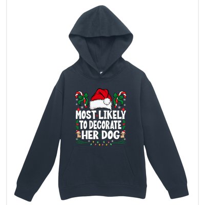 Most Likely To Decorate Her Dog Christmas Pajamas Urban Pullover Hoodie