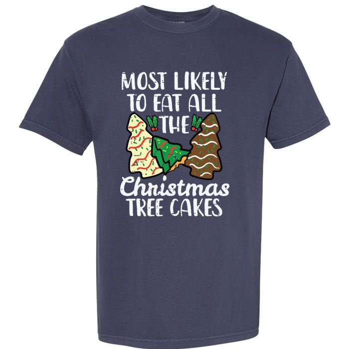 Most Likely To Eat Christmas Tree Cakes Xmas Girl Garment-Dyed Heavyweight T-Shirt