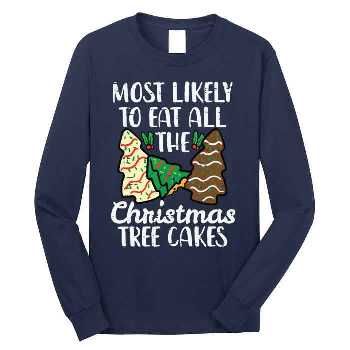 Most Likely To Eat Christmas Tree Cakes Xmas Girl Long Sleeve Shirt