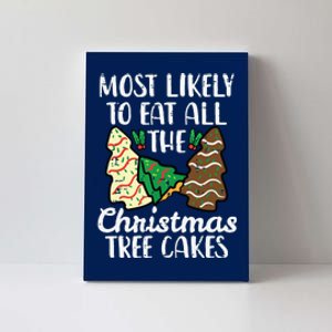 Most Likely To Eat Christmas Tree Cakes Xmas Girl Canvas