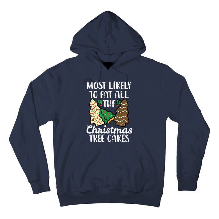 Most Likely To Eat Christmas Tree Cakes Xmas Girl Tall Hoodie