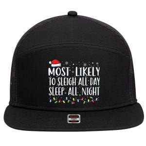 Most Likely To Sleigh All Day Sleep All Night Xmas Christmas Great Gift 7 Panel Mesh Trucker Snapback Hat