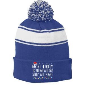 Most Likely To Sleigh All Day Sleep All Night Xmas Christmas Great Gift Stripe Pom Pom Beanie