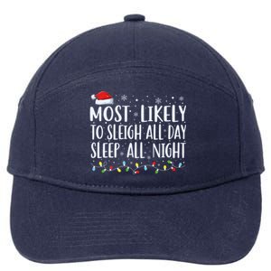 Most Likely To Sleigh All Day Sleep All Night Xmas Christmas Great Gift 7-Panel Snapback Hat