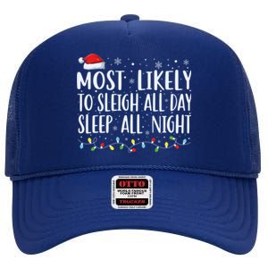 Most Likely To Sleigh All Day Sleep All Night Xmas Christmas Great Gift High Crown Mesh Back Trucker Hat