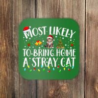 Most Likely To Bring Home A Stray Cat Matching Christmas Coaster