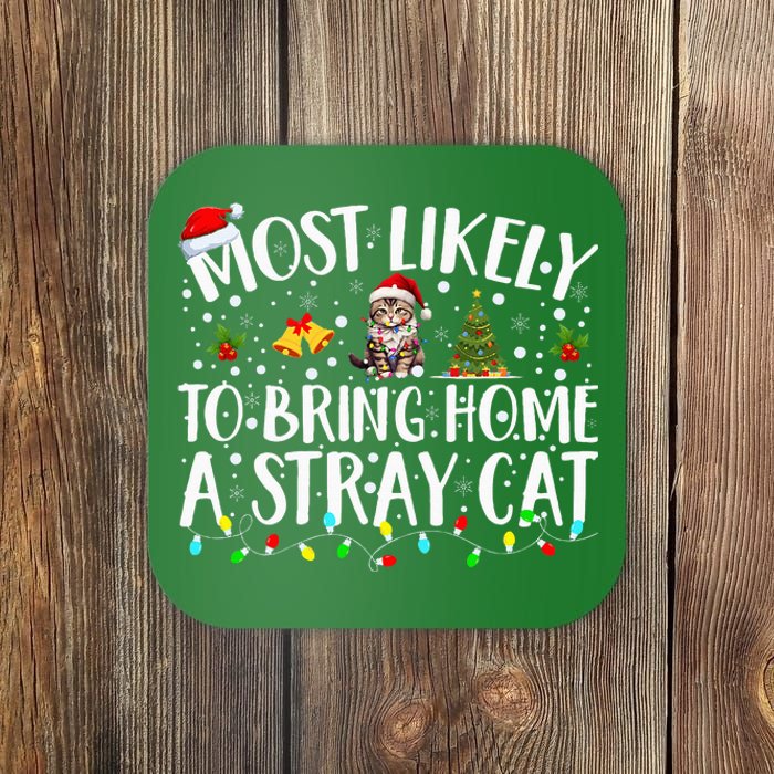 Most Likely To Bring Home A Stray Cat Matching Christmas Coaster