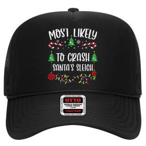 Most Likely To Crash SantaS Sleigh Funny Christmas Family Matching Cute Chris High Crown Mesh Back Trucker Hat