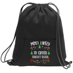 Most Likely To Crash SantaS Sleigh Funny Christmas Family Matching Cute Chris Sweatshirt Cinch Pack Bag