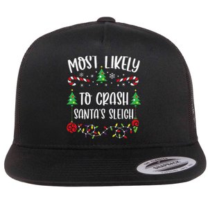 Most Likely To Crash SantaS Sleigh Funny Christmas Family Matching Cute Chris Flat Bill Trucker Hat