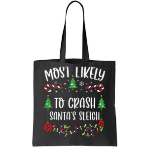 Most Likely To Crash SantaS Sleigh Funny Christmas Family Matching Cute Chris Tote Bag