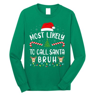 Most Likely To Call Santa Bruh Family Christmas Party Joke Long Sleeve Shirt