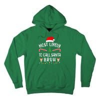 Most Likely To Call Santa Bruh Family Christmas Party Joke Tall Hoodie