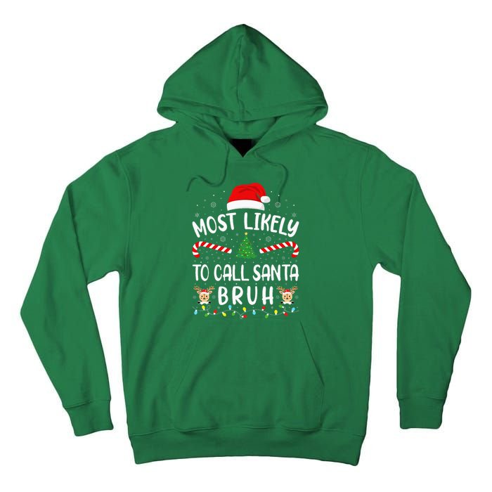 Most Likely To Call Santa Bruh Family Christmas Party Joke Tall Hoodie