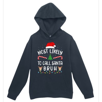 Most Likely To Call Santa Bruh Family Christmas Party Joke Urban Pullover Hoodie