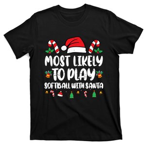 Most Likely To Go To Play Softball With Santa T-Shirt