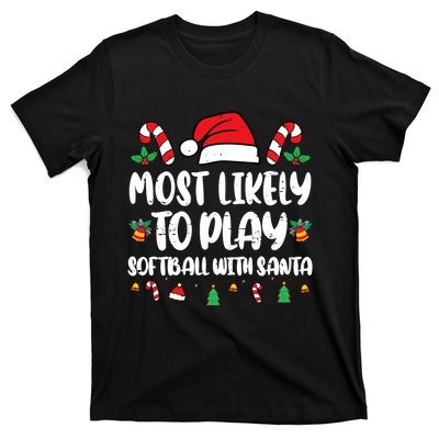 Most Likely To Go To Play Softball With Santa T-Shirt