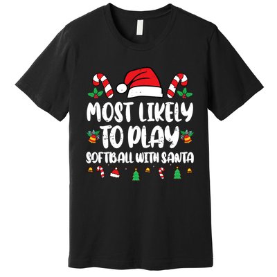 Most Likely To Go To Play Softball With Santa Premium T-Shirt