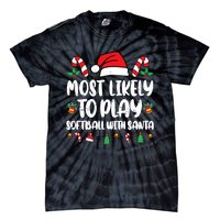 Most Likely To Go To Play Softball With Santa Tie-Dye T-Shirt