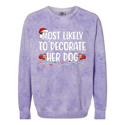 Most Likely To Decorate Her Dog Christmas Pajamas Colorblast Crewneck Sweatshirt