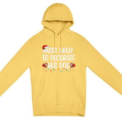 Most Likely To Decorate Her Dog Christmas Pajamas Premium Pullover Hoodie