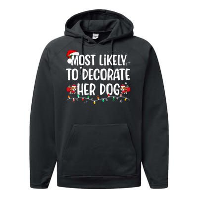 Most Likely To Decorate Her Dog Christmas Pajamas Performance Fleece Hoodie