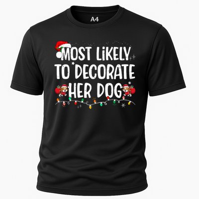 Most Likely To Decorate Her Dog Christmas Pajamas Cooling Performance Crew T-Shirt