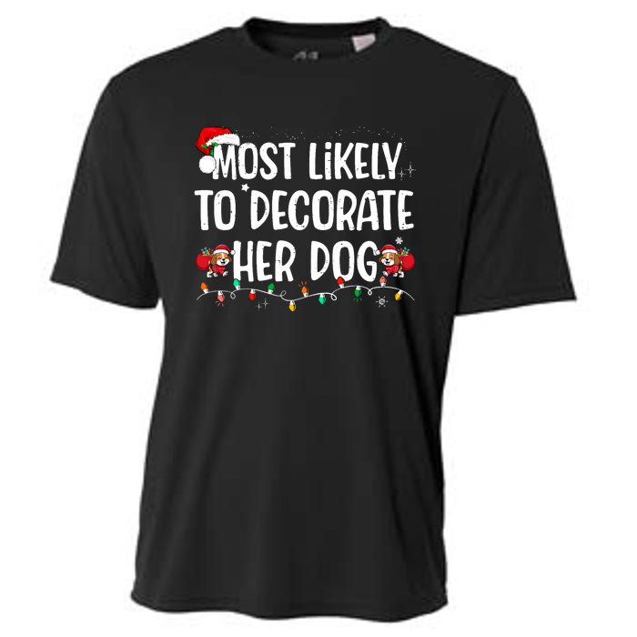 Most Likely To Decorate Her Dog Christmas Pajamas Cooling Performance Crew T-Shirt