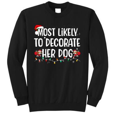 Most Likely To Decorate Her Dog Christmas Pajamas Sweatshirt