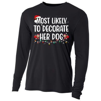 Most Likely To Decorate Her Dog Christmas Pajamas Cooling Performance Long Sleeve Crew