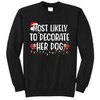 Most Likely To Decorate Her Dog Christmas Pajamas Tall Sweatshirt