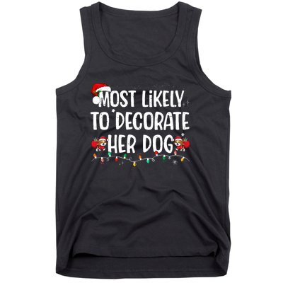 Most Likely To Decorate Her Dog Christmas Pajamas Tank Top