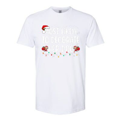 Most Likely To Decorate Her Dog Christmas Pajamas Softstyle CVC T-Shirt