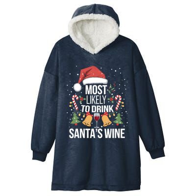 Most Likely To SantaS Wine Funny Christmas Wine Lover Great Gift Hooded Wearable Blanket