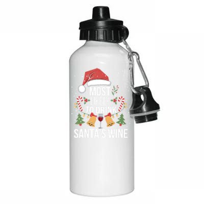 Most Likely To SantaS Wine Funny Christmas Wine Lover Great Gift Aluminum Water Bottle