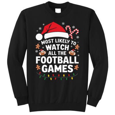 Most Likely To Watch All The Football Games Christmas Sweatshirt