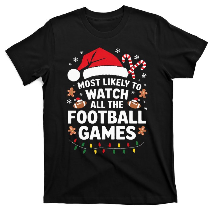 Most Likely To Watch All The Football Games Christmas T-Shirt