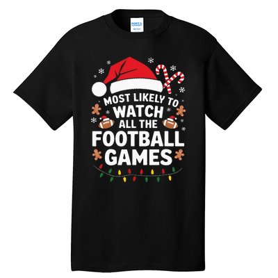 Most Likely To Watch All The Football Games Christmas Tall T-Shirt