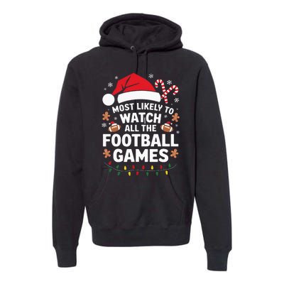 Most Likely To Watch All The Football Games Christmas Premium Hoodie