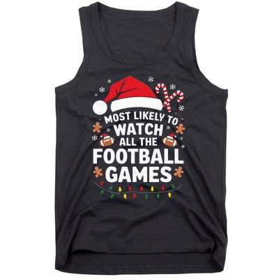 Most Likely To Watch All The Football Games Christmas Tank Top