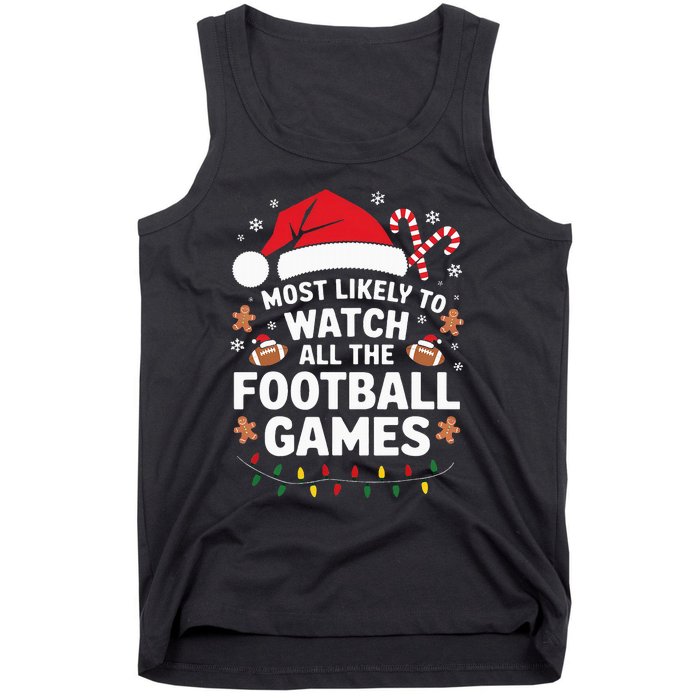 Most Likely To Watch All The Football Games Christmas Tank Top