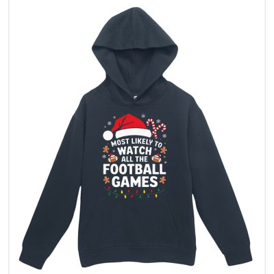 Most Likely To Watch All The Football Games Christmas Urban Pullover Hoodie