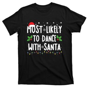 Most Likely To Dance With Santa Family Matching Christmas T-Shirt