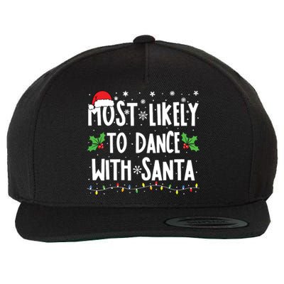 Most Likely To Dance With Santa Family Matching Christmas Wool Snapback Cap