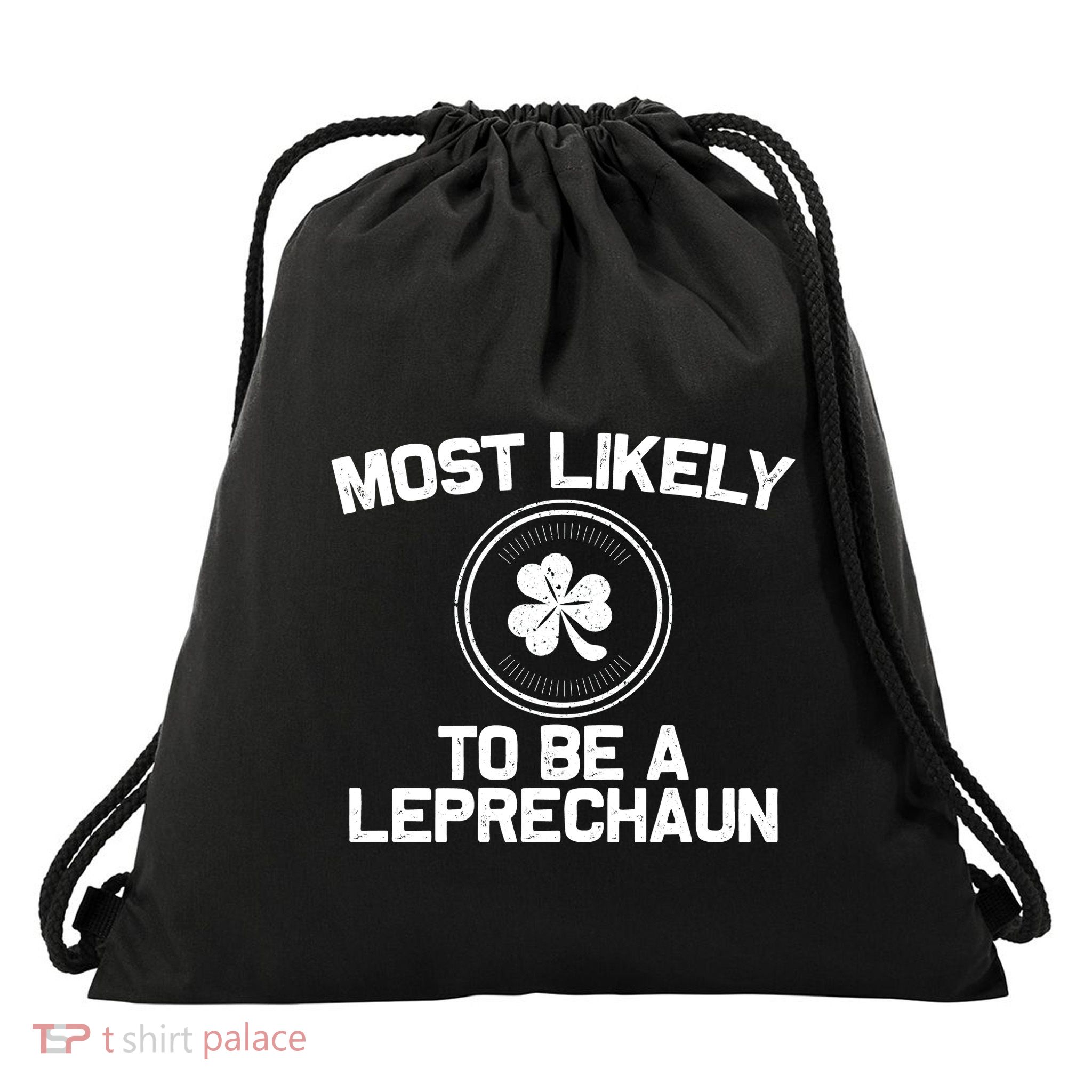 Most Likely To Be A Leprechaun Funny St Patricks Day Drawstring Bag