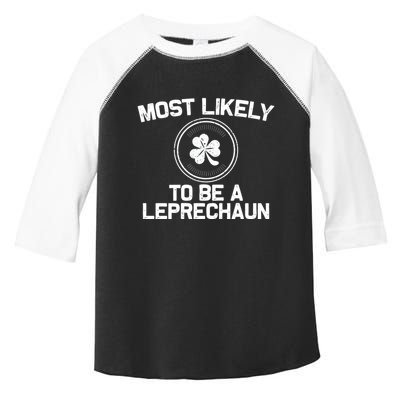 Most Likely To Be A Leprechaun Funny St Patricks Day Toddler Fine Jersey T-Shirt