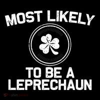 Most Likely To Be A Leprechaun Funny St Patricks Day Zip Tote Bag