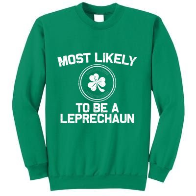 Most Likely To Be A Leprechaun Funny St Patricks Day Sweatshirt