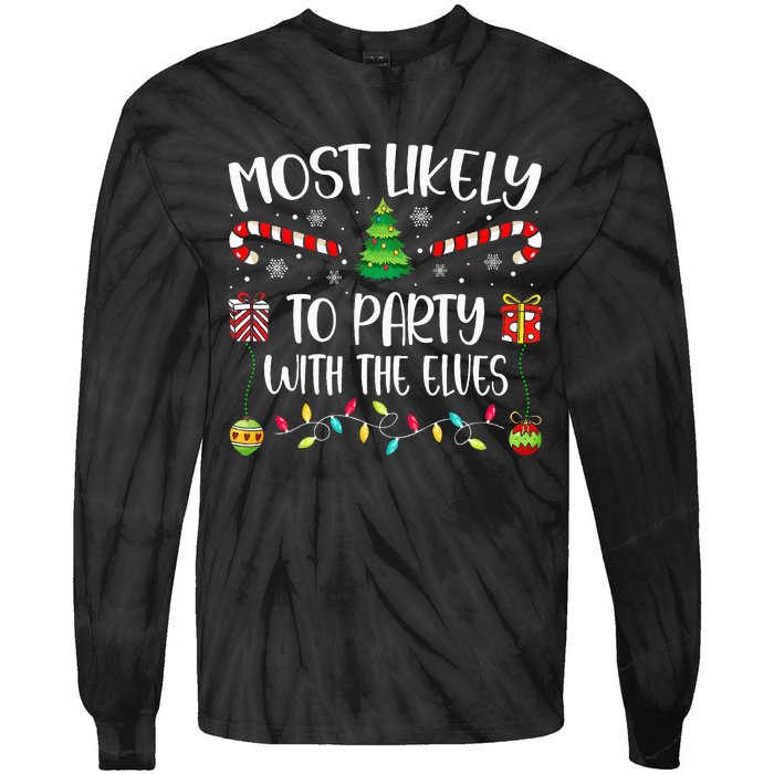 Most Likely To Party With The Elves Christmas Tree Xmas Tie-Dye Long Sleeve Shirt